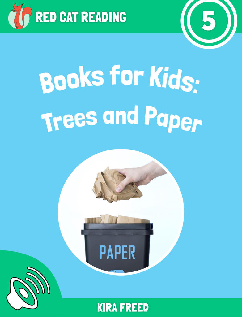 Red Cat Reading Books for Kids: Trees and Paper. Kids Learn to Read